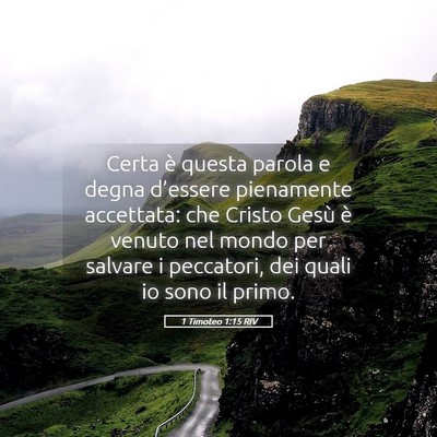 Picture 05 - 1 Timoteo 1:15 RIV - Certa è questa parola e degna d’essere - Bible Verse Picture