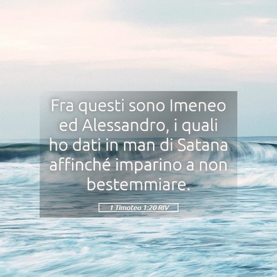 Picture 05 - 1 Timoteo 1:20 RIV - Fra questi sono Imeneo ed Alessandro, i quali ho - Bible Verse Picture