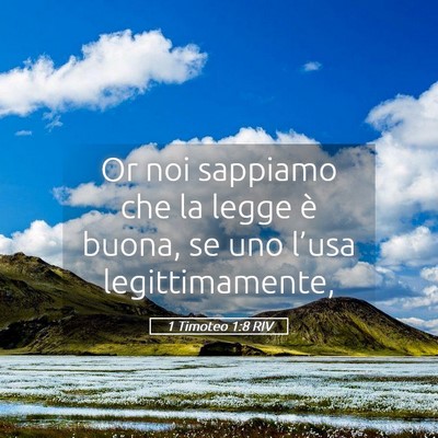 Picture 05 - 1 Timoteo 1:8 RIV - Or noi sappiamo che la legge è buona, se uno - Bible Verse Picture