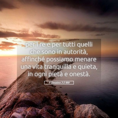 Picture 05 - 1 Timoteo 2:2 RIV - per i re e per tutti quelli che sono in - Bible Verse Picture