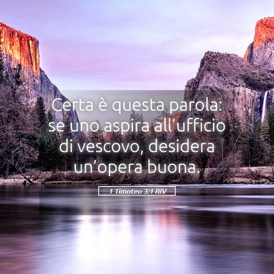 Picture 05 - 1 Timoteo 3:1 RIV - Certa è questa parola: se uno aspira - Bible Verse Picture
