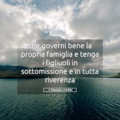 Picture 05 - 1 Timoteo 3:4 RIV - che governi bene la propria famiglia e tenga i - Bible Verse Picture