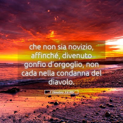 Picture 05 - 1 Timoteo 3:6 RIV - che non sia novizio, affinché, divenuto gonfio - Bible Verse Picture