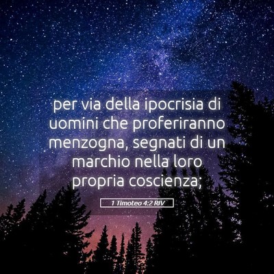 Picture 05 - 1 Timoteo 4:2 RIV - per via della ipocrisia di uomini che - Bible Verse Picture