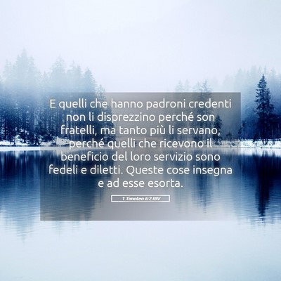 Picture 05 - 1 Timoteo 6:2 RIV - E quelli che hanno padroni credenti non li - Bible Verse Picture