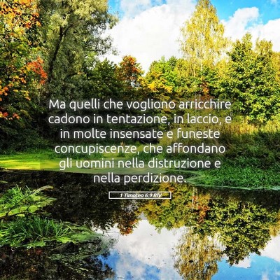 Picture 05 - 1 Timoteo 6:9 RIV - Ma quelli che vogliono arricchire cadono in - Bible Verse Picture