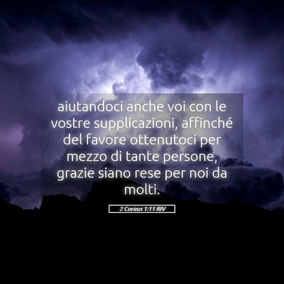 Picture 05 - 2 Corinzi 1:11 RIV - aiutandoci anche voi con le vostre supplicazioni, - Bible Verse Picture