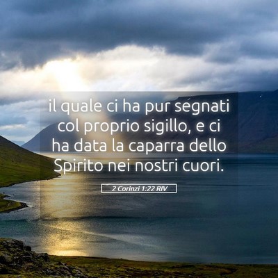 Picture 05 - 2 Corinzi 1:22 RIV - il quale ci ha pur segnati col proprio sigillo, e - Bible Verse Picture
