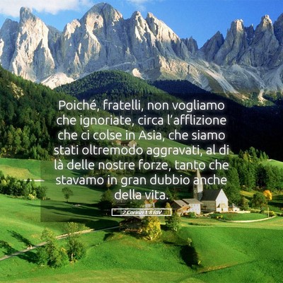 Picture 05 - 2 Corinzi 1:8 RIV - Poiché, fratelli, non vogliamo che ignoriate, - Bible Verse Picture