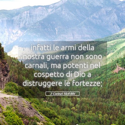 Picture 05 - 2 Corinzi 10:4 RIV - infatti le armi della nostra guerra non sono - Bible Verse Picture