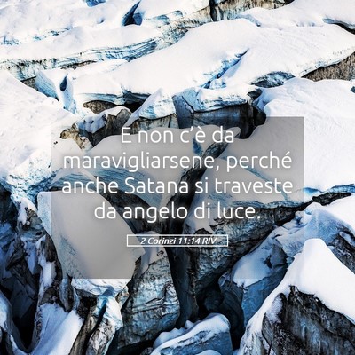 Picture 05 - 2 Corinzi 11:14 RIV - E non c’è da maravigliarsene, perché anche - Bible Verse Picture