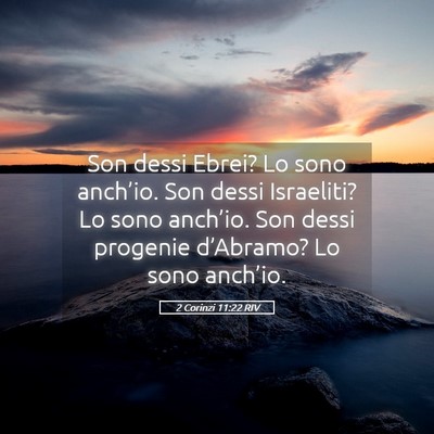 Picture 05 - 2 Corinzi 11:22 RIV - Son dessi Ebrei? Lo sono anch’io. Son dessi - Bible Verse Picture