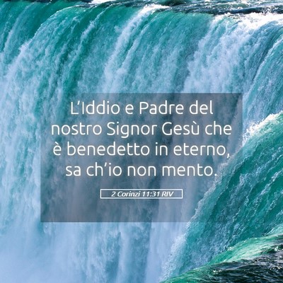 Picture 05 - 2 Corinzi 11:31 RIV - L’Iddio e Padre del nostro Signor Gesù che è - Bible Verse Picture