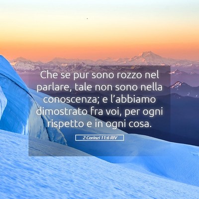 Picture 05 - 2 Corinzi 11:6 RIV - Che se pur sono rozzo nel parlare, tale non sono - Bible Verse Picture