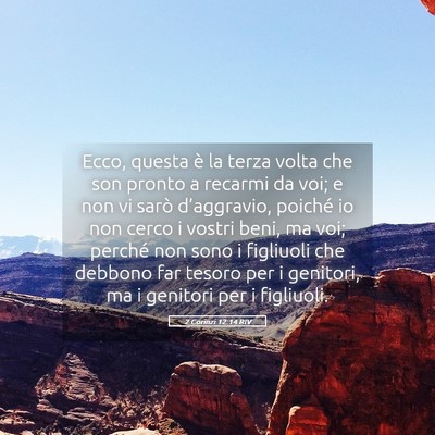 Picture 05 - 2 Corinzi 12:14 RIV - Ecco, questa è la terza volta che son pronto a - Bible Verse Picture