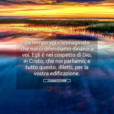 Picture 05 - 2 Corinzi 12:19 RIV - Da tempo voi v’immaginate che noi ci difendiamo - Bible Verse Picture