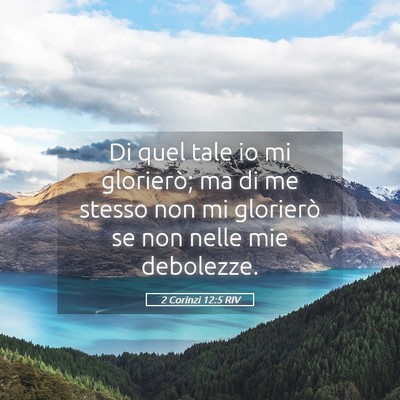 Picture 05 - 2 Corinzi 12:5 RIV - Di quel tale io mi glorierò; ma di me stesso non - Bible Verse Picture