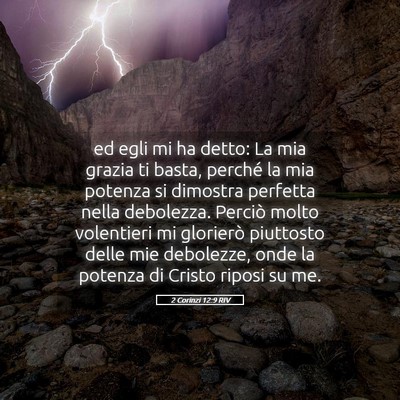 Picture 05 - 2 Corinzi 12:9 RIV - ed egli mi ha detto: La mia grazia ti basta, - Bible Verse Picture