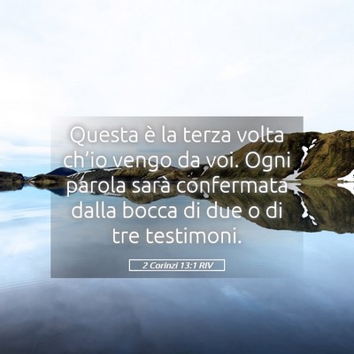 Picture 05 - 2 Corinzi 13:1 RIV - Questa è la terza volta ch’io vengo da voi. - Bible Verse Picture