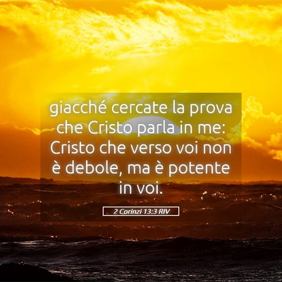 Picture 05 - 2 Corinzi 13:3 RIV - giacché cercate la prova che Cristo parla in me: - Bible Verse Picture