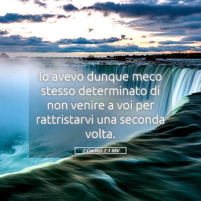 Picture 05 - 2 Corinzi 2:1 RIV - Io avevo dunque meco stesso determinato di non - Bible Verse Picture