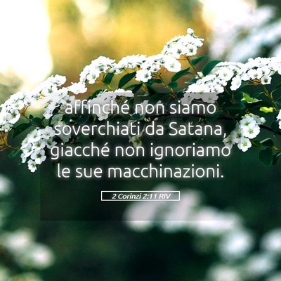 Picture 05 - 2 Corinzi 2:11 RIV - affinché non siamo soverchiati da Satana, - Bible Verse Picture