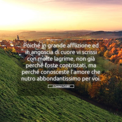 Picture 05 - 2 Corinzi 2:4 RIV - Poiché in grande afflizione ed in angoscia di - Bible Verse Picture