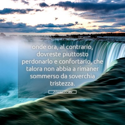 Picture 05 - 2 Corinzi 2:7 RIV - onde ora, al contrario, dovreste piuttosto - Bible Verse Picture