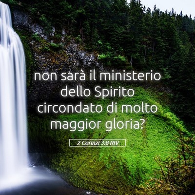 Picture 05 - 2 Corinzi 3:8 RIV - non sarà il ministerio dello Spirito circondato - Bible Verse Picture