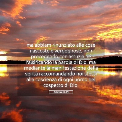 Picture 05 - 2 Corinzi 4:2 RIV - ma abbiam rinunziato alle cose nascoste e - Bible Verse Picture