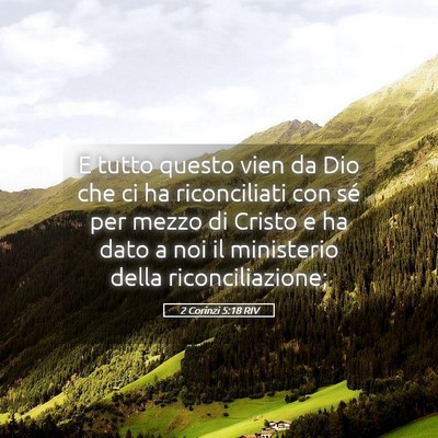 Picture 05 - 2 Corinzi 5:18 RIV - E tutto questo vien da Dio che ci ha riconciliati - Bible Verse Picture