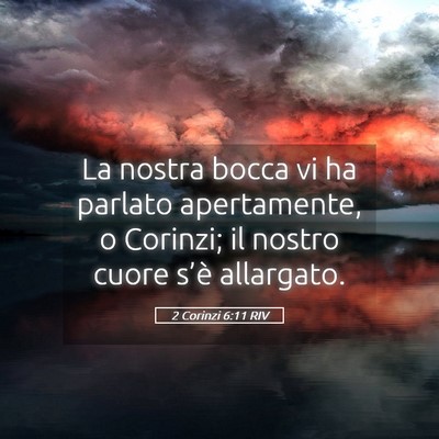 Picture 05 - 2 Corinzi 6:11 RIV - La nostra bocca vi ha parlato apertamente, o - Bible Verse Picture