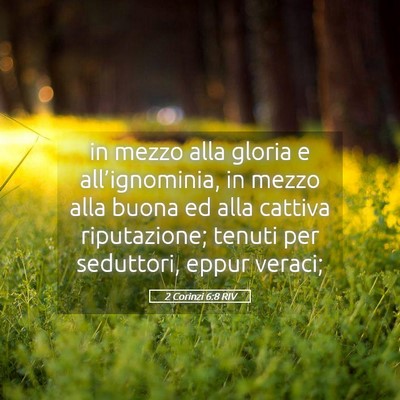 Picture 05 - 2 Corinzi 6:8 RIV - in mezzo alla gloria e all’ignominia, in mezzo - Bible Verse Picture