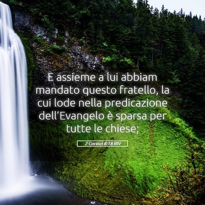Picture 05 - 2 Corinzi 8:18 RIV - E assieme a lui abbiam mandato questo fratello, - Bible Verse Picture