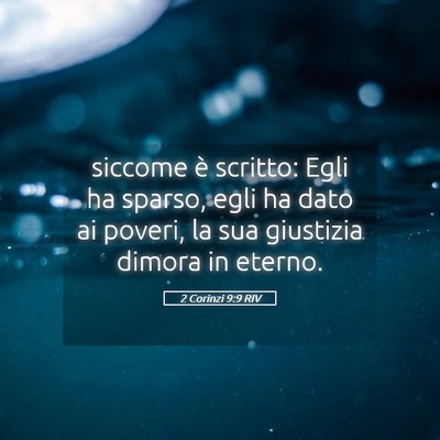 Picture 05 - 2 Corinzi 9:9 RIV - siccome è scritto: Egli ha sparso, egli ha dato - Bible Verse Picture