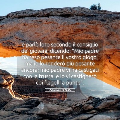 Picture 05 - 2 Cronache 10:14 RIV - e parlò loro secondo il consiglio de’ giovani, - Bible Verse Picture