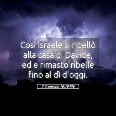 Picture 05 - 2 Cronache 10:19 RIV - Così Israele si ribellò alla casa di Davide, ed - Bible Verse Picture