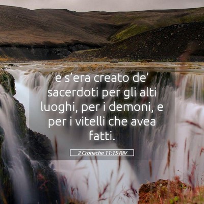 Picture 05 - 2 Cronache 11:15 RIV - e s’era creato de’ sacerdoti per gli alti - Bible Verse Picture