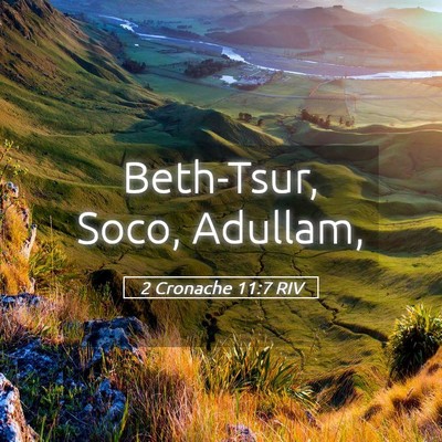 Picture 05 - 2 Cronache 11:7 RIV - Beth-Tsur, Soco, - Bible Verse Picture