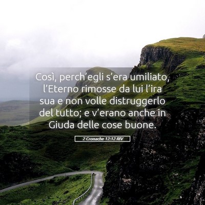 Picture 05 - 2 Cronache 12:12 RIV - Così, perch’egli s’era umiliato, l’Eterno - Bible Verse Picture