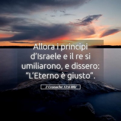 Picture 05 - 2 Cronache 12:6 RIV - Allora i principi d’Israele e il re si - Bible Verse Picture