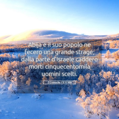 Picture 05 - 2 Cronache 13:17 RIV - Abija e il suo popolo ne fecero una grande - Bible Verse Picture