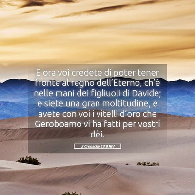 Picture 05 - 2 Cronache 13:8 RIV - E ora voi credete di poter tener fronte al regno - Bible Verse Picture