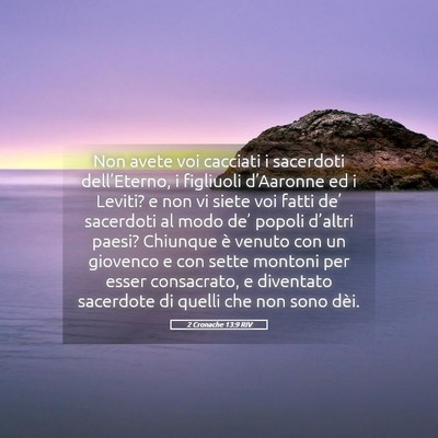 Picture 05 - 2 Cronache 13:9 RIV - Non avete voi cacciati i sacerdoti dell’Eterno, - Bible Verse Picture