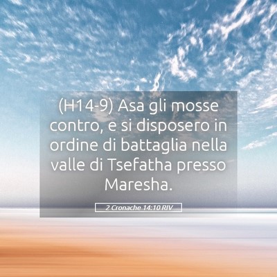 Picture 05 - 2 Cronache 14:10 RIV - (H14-9) Asa gli mosse contro, e si disposero in - Bible Verse Picture