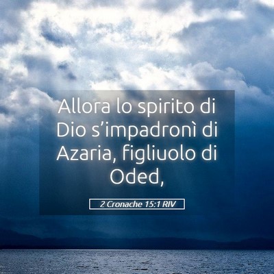 Picture 05 - 2 Cronache 15:1 RIV - Allora lo spirito di Dio s’impadronì di - Bible Verse Picture