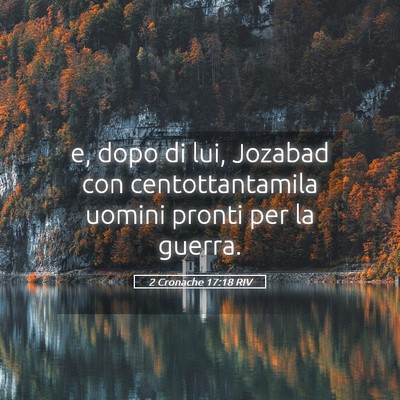 Picture 05 - 2 Cronache 17:18 RIV - e, dopo di lui, Jozabad con centottantamila - Bible Verse Picture