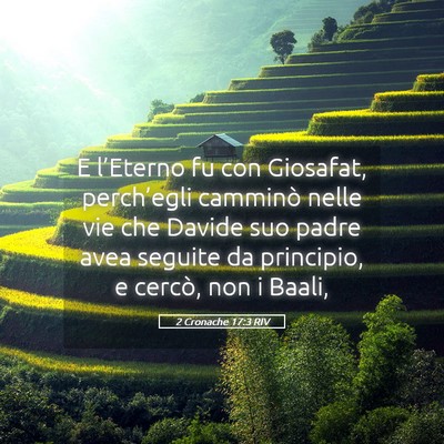 Picture 05 - 2 Cronache 17:3 RIV - E l’Eterno fu con Giosafat, perch’egli - Bible Verse Picture