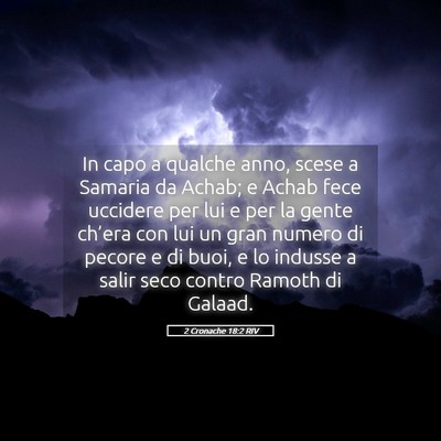 Picture 05 - 2 Cronache 18:2 RIV - In capo a qualche anno, scese a Samaria da Achab; - Bible Verse Picture