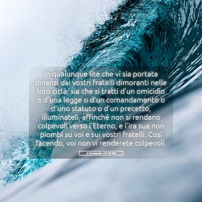 Picture 05 - 2 Cronache 19:10 RIV - In qualunque lite che vi sia portata dinanzi dai - Bible Verse Picture